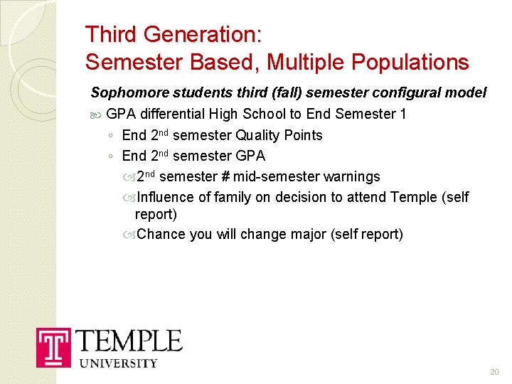Third Generation: Semester Based, Multiple Populations Sophomore students third (fall) semester configural model GPA