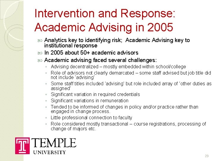 Intervention and Response: Academic Advising in 2005 Analytics key to identifying risk; Academic Advising