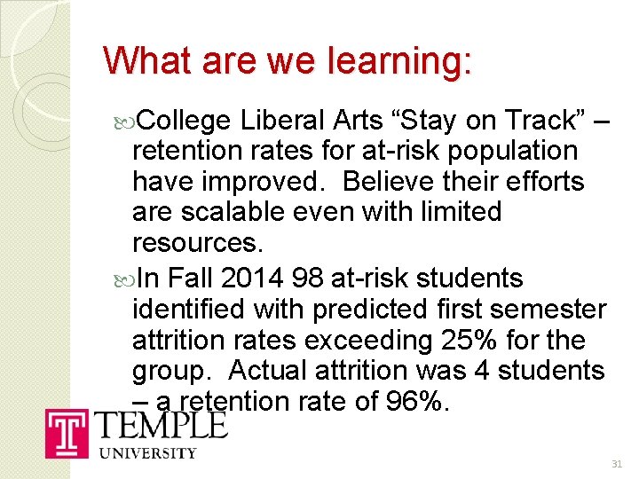 What are we learning: College Liberal Arts “Stay on Track” – retention rates for