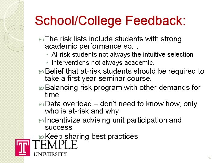 School/College Feedback: The risk lists include students with strong academic performance so… ◦ At-risk