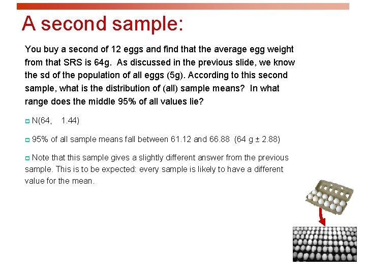 A second sample: You buy a second of 12 eggs and find that the