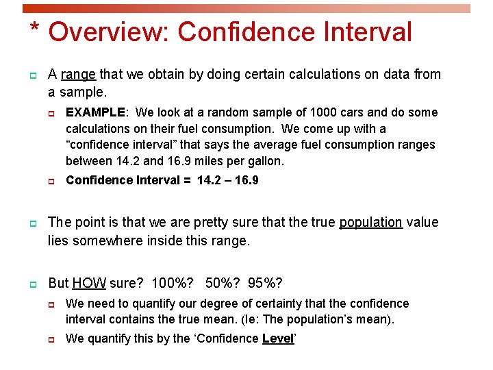 * Overview: Confidence Interval p A range that we obtain by doing certain calculations