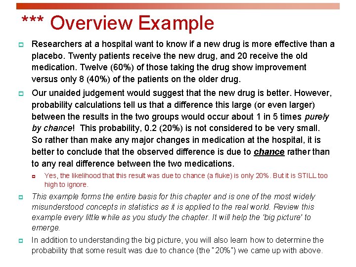 *** Overview Example p Researchers at a hospital want to know if a new