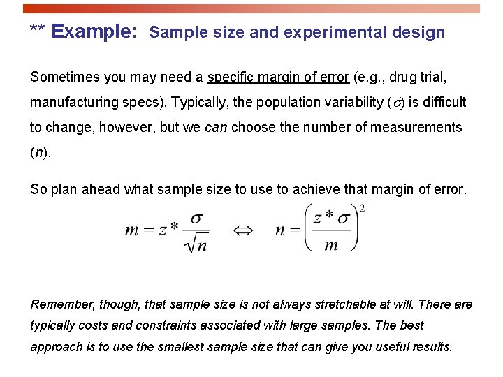 ** Example: Sample size and experimental design Sometimes you may need a specific margin