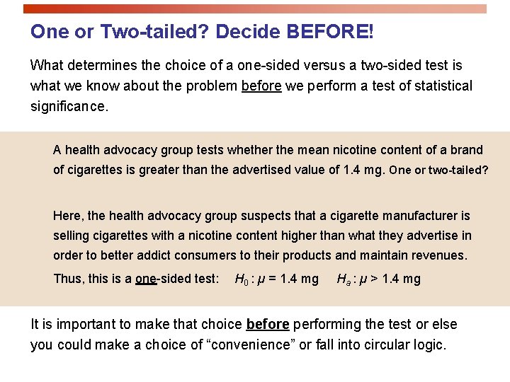 One or Two-tailed? Decide BEFORE! What determines the choice of a one-sided versus a