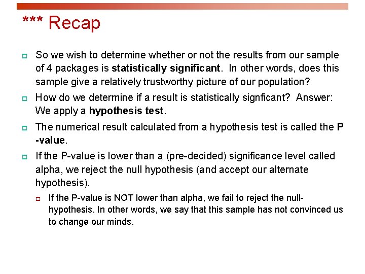 *** Recap p So we wish to determine whether or not the results from