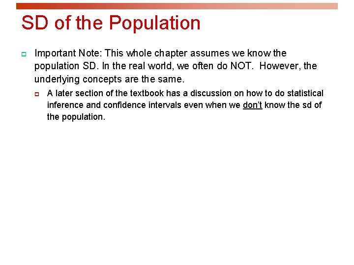 SD of the Population p Important Note: This whole chapter assumes we know the