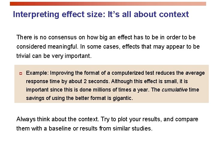 Interpreting effect size: It’s all about context There is no consensus on how big