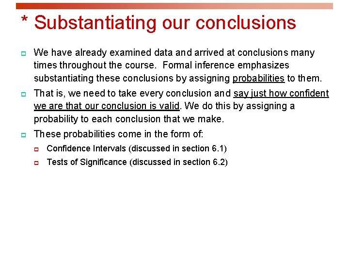 * Substantiating our conclusions p We have already examined data and arrived at conclusions