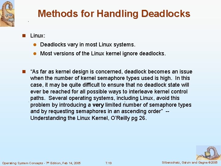 Methods for Handling Deadlocks n Linux: l Deadlocks vary in most Linux systems. l