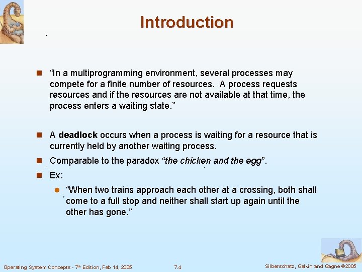 Introduction n “In a multiprogramming environment, several processes may compete for a finite number
