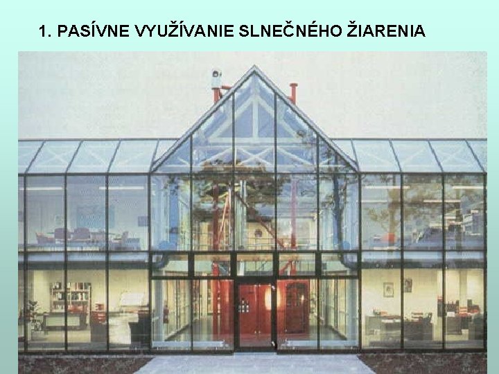 1. PASÍVNE VYUŽÍVANIE SLNEČNÉHO ŽIARENIA 
