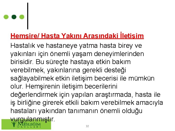 Hemşire/ Hasta Yakını Arasındaki İletişim Hastalık ve hastaneye yatma hasta birey ve yakınları için