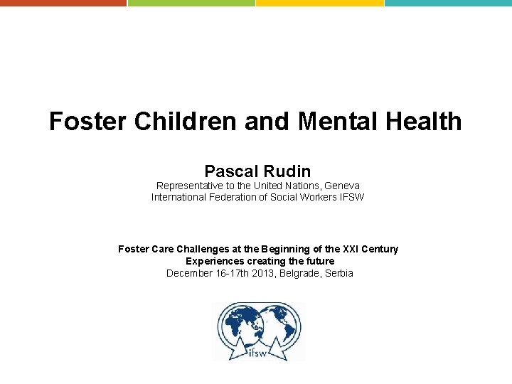 Foster Children and Mental Health Pascal Rudin Representative to the United Nations, Geneva International