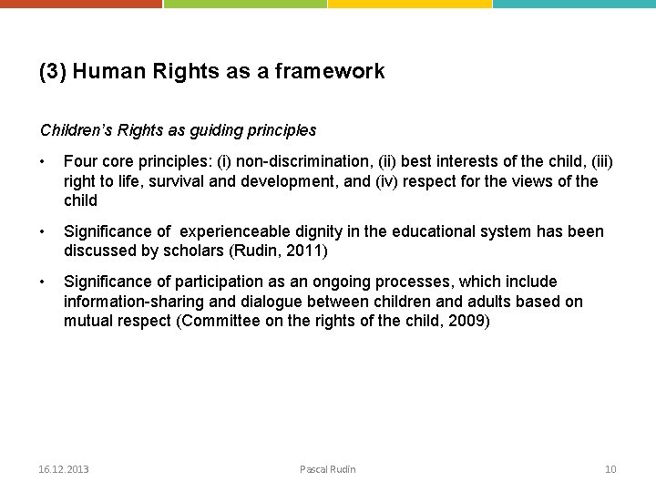 (3) Human Rights as a framework Children’s Rights as guiding principles • Four core