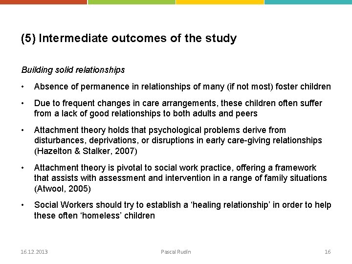 (5) Intermediate outcomes of the study Building solid relationships • Absence of permanence in
