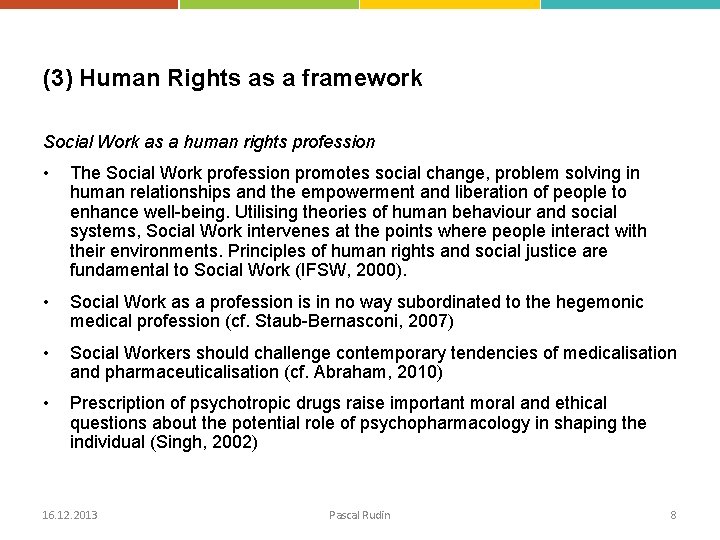 (3) Human Rights as a framework Social Work as a human rights profession •