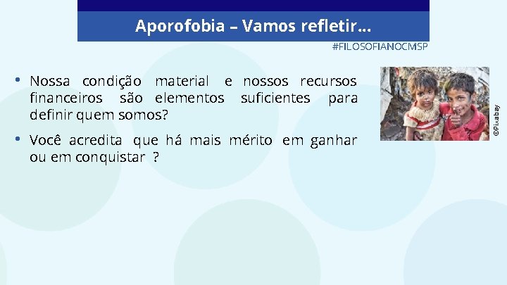 Aporofobia – Vamos refletir. . . • Nossa condição material e nossos recursos financeiros