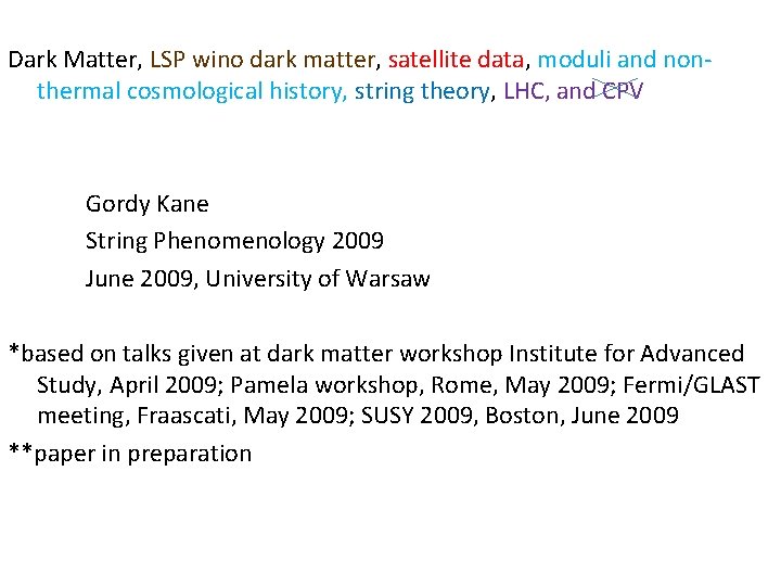 Dark Matter, LSP wino dark matter, satellite data, moduli and nonthermal cosmological history, string