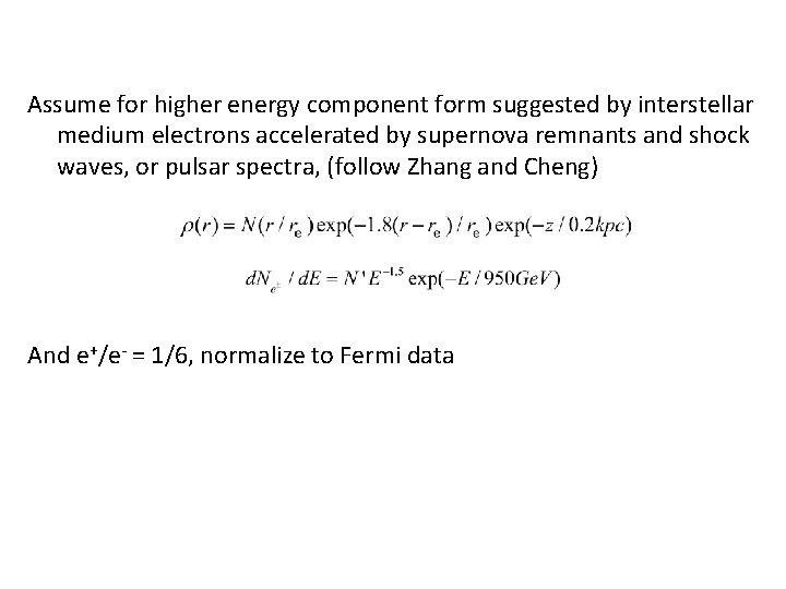  Assume for higher energy component form suggested by interstellar medium electrons accelerated by