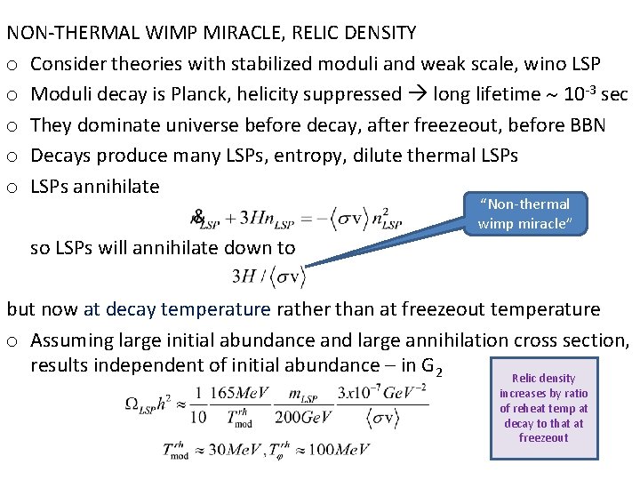 NON-THERMAL WIMP MIRACLE, RELIC DENSITY o Consider theories with stabilized moduli and weak scale,