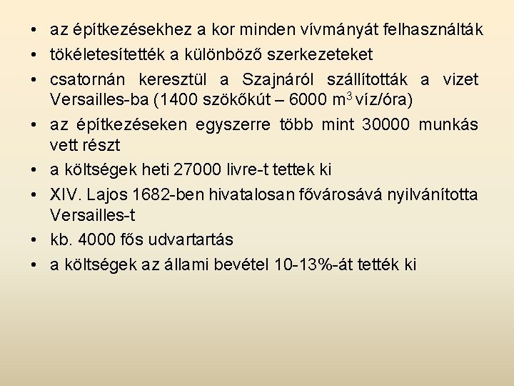  • az építkezésekhez a kor minden vívmányát felhasználták • tökéletesítették a különböző szerkezeteket