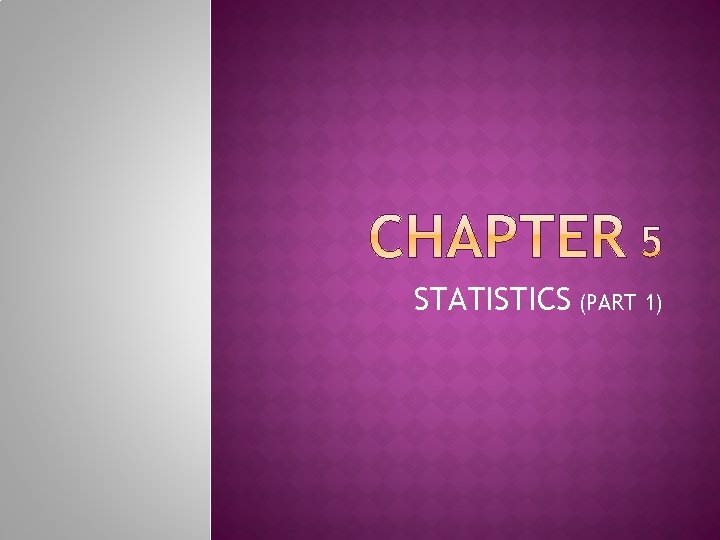 STATISTICS (PART 1) 