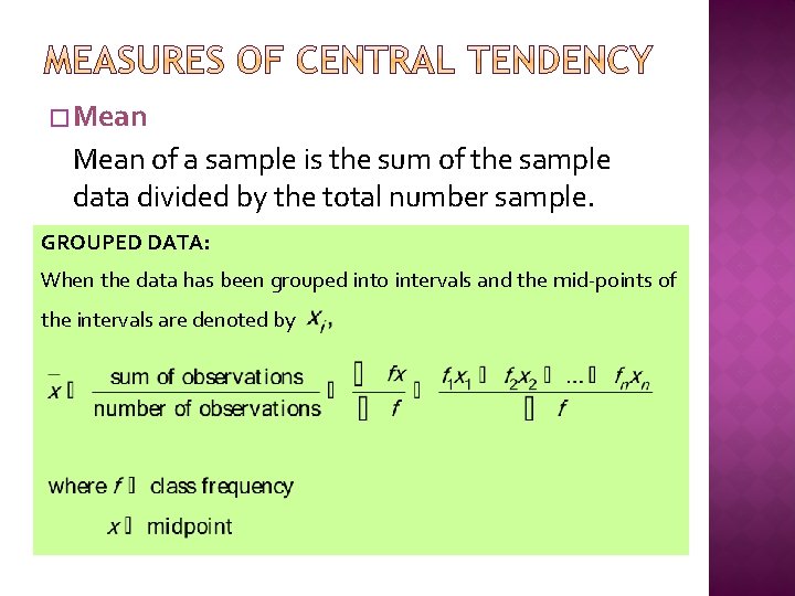 � Mean of a sample is the sum of the sample data divided by