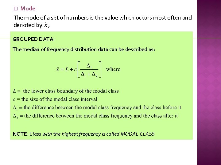 � Mode The mode of a set of numbers is the value which occurs