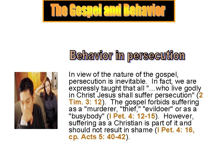 In view of the nature of the gospel, persecution is inevitable. In fact, we In view of the nature of the gospel, persecution is inevitable. In fact, we