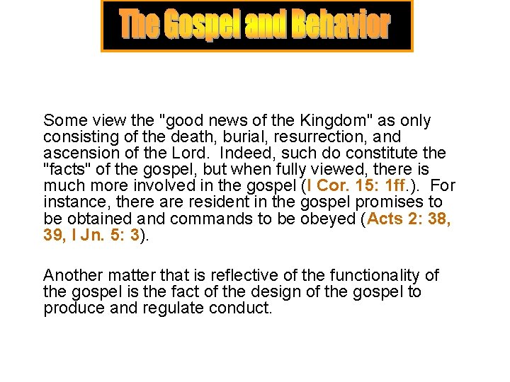Some view the "good news of the Kingdom" as only consisting of the death, Some view the "good news of the Kingdom" as only consisting of the death,