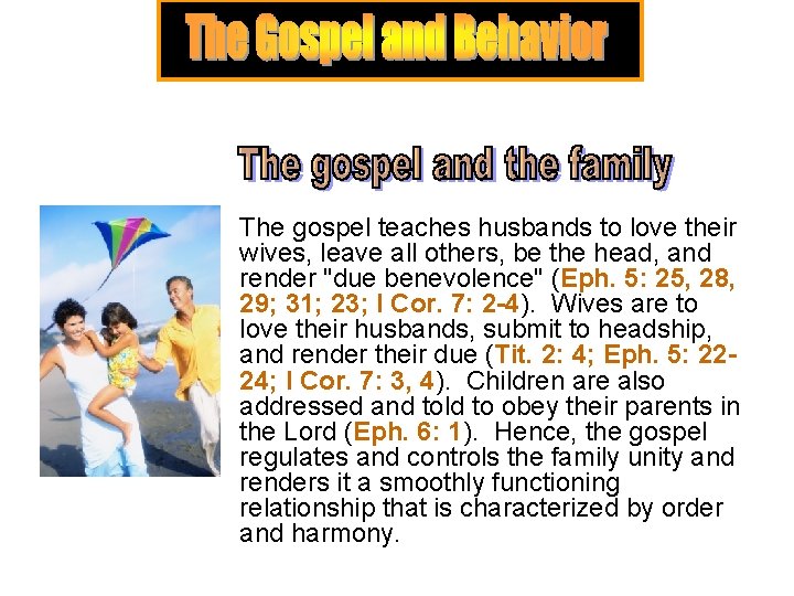 The gospel teaches husbands to love their wives, leave all others, be the head, The gospel teaches husbands to love their wives, leave all others, be the head,
