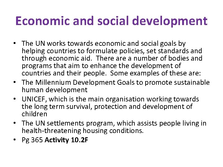 Economic and social development • The UN works towards economic and social goals by