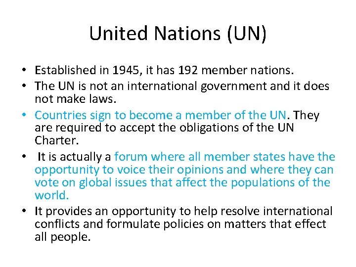 United Nations (UN) • Established in 1945, it has 192 member nations. • The