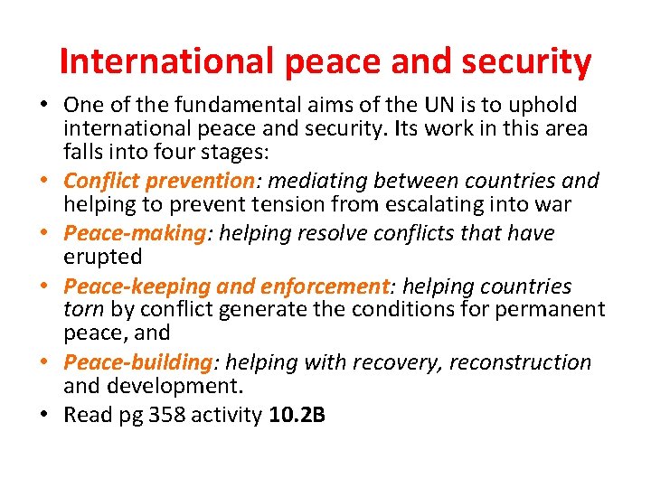 International peace and security • One of the fundamental aims of the UN is