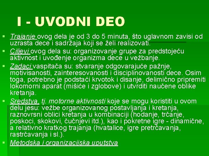 I - UVODNI DEO § Trajanje ovog dela je od 3 do 5 minuta,