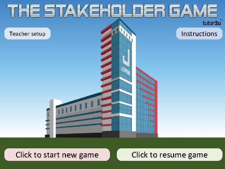 Teacher setup Click to start new game Instructions Click to resume game 