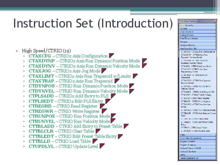 Instruction Set (Introduction) • High Speed/CTRIO (19) ▫ ▫ ▫ ▫ ▫ CTAXCFG –