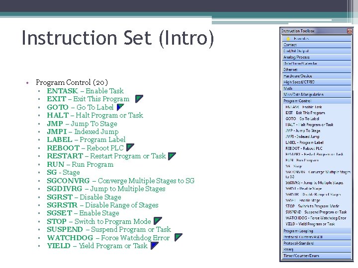 Instruction Set (Intro) • Program Control (20) ▫ ▫ ▫ ▫ ▫ ENTASK –