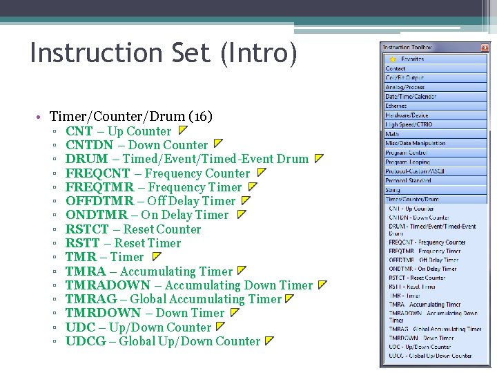 Instruction Set (Intro) • Timer/Counter/Drum (16) ▫ ▫ ▫ ▫ CNT – Up Counter