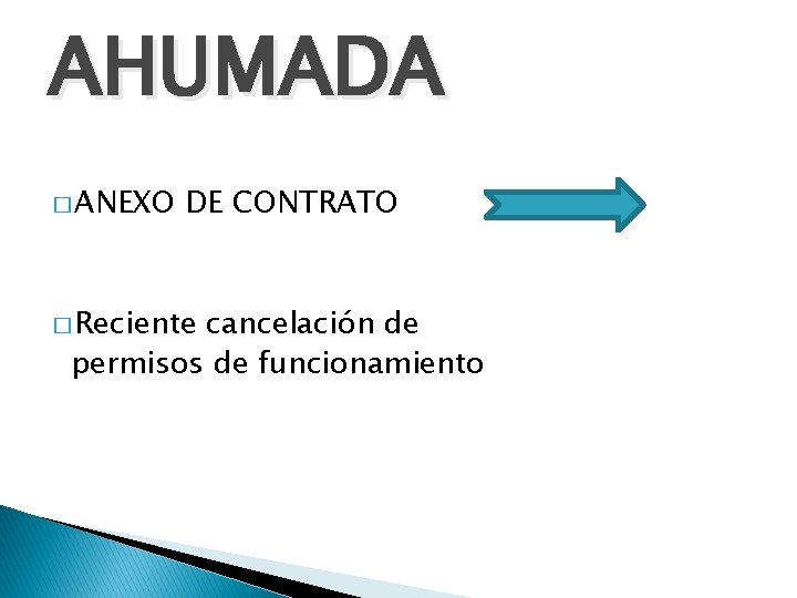 AHUMADA � ANEXO DE CONTRATO � Reciente cancelación de permisos de funcionamiento 