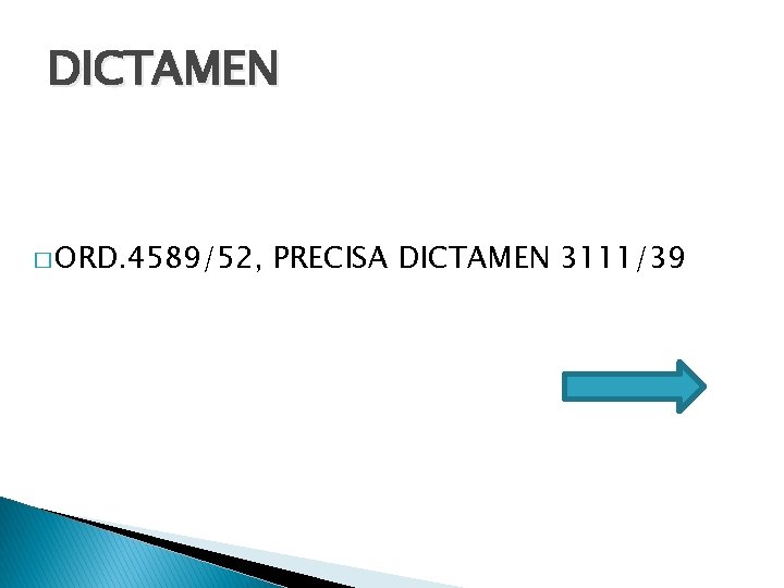 DICTAMEN � ORD. 4589/52, PRECISA DICTAMEN 3111/39 