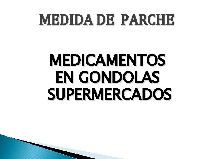 MEDIDA DE PARCHE MEDICAMENTOS EN GONDOLAS SUPERMERCADOS 