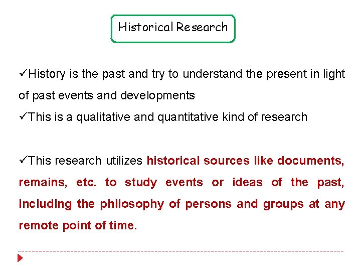 Historical Research üHistory is the past and try to understand the present in light Historical Research üHistory is the past and try to understand the present in light