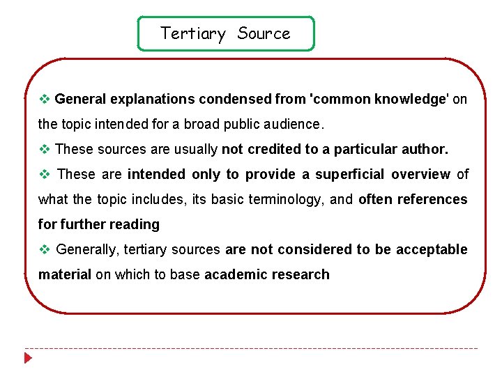 Tertiary Source v General explanations condensed from 'common knowledge' on the topic intended for Tertiary Source v General explanations condensed from 'common knowledge' on the topic intended for