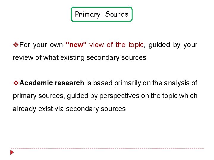 Primary Source v. For your own "new" view of the topic, guided by your Primary Source v. For your own "new" view of the topic, guided by your