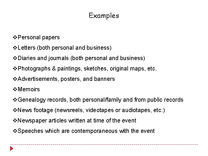 Examples v. Personal papers v. Letters (both personal and business) v. Diaries and journals Examples v. Personal papers v. Letters (both personal and business) v. Diaries and journals
