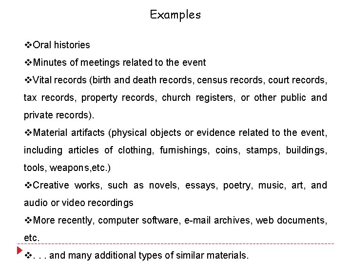 Examples v. Oral histories v. Minutes of meetings related to the event v. Vital Examples v. Oral histories v. Minutes of meetings related to the event v. Vital
