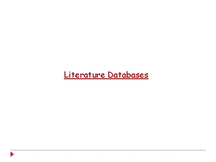 Literature Databases Literature Databases