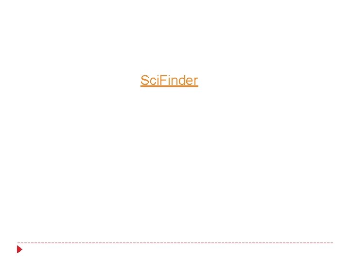 Sci. Finder Sci. Finder